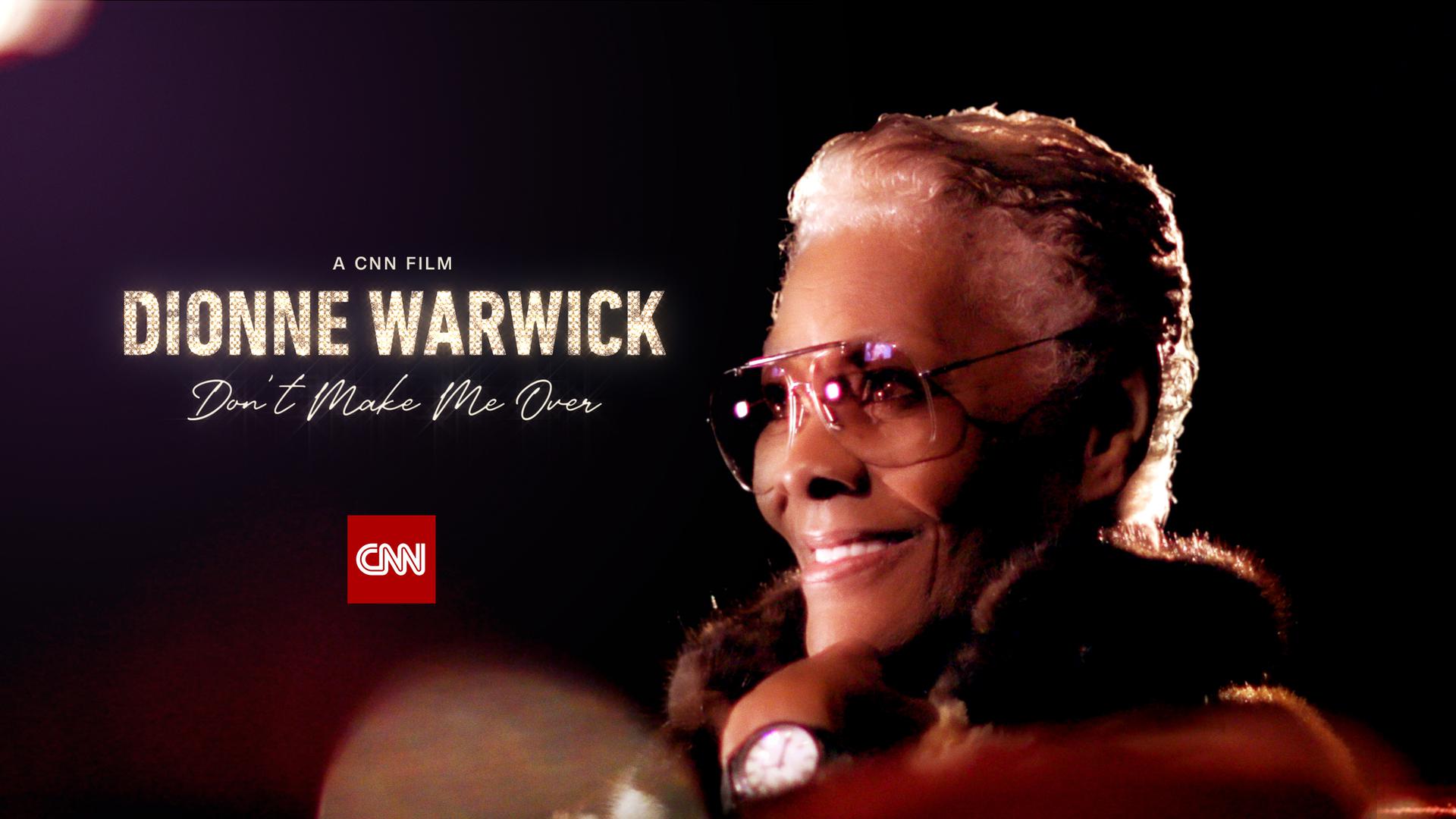 ''Dionne Warwick: Don’t Make Me Over'' Premieres With Legendary Music Artist Dionne Warwick To Ring In The New Year Jan. 1, 2023 on CNN. 