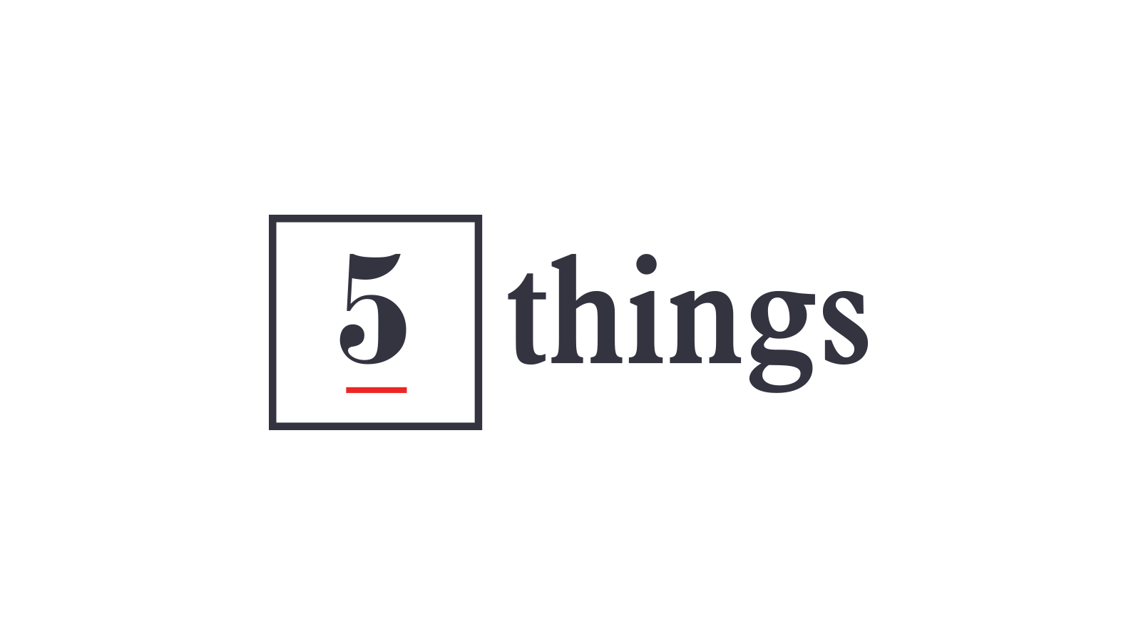 5 things