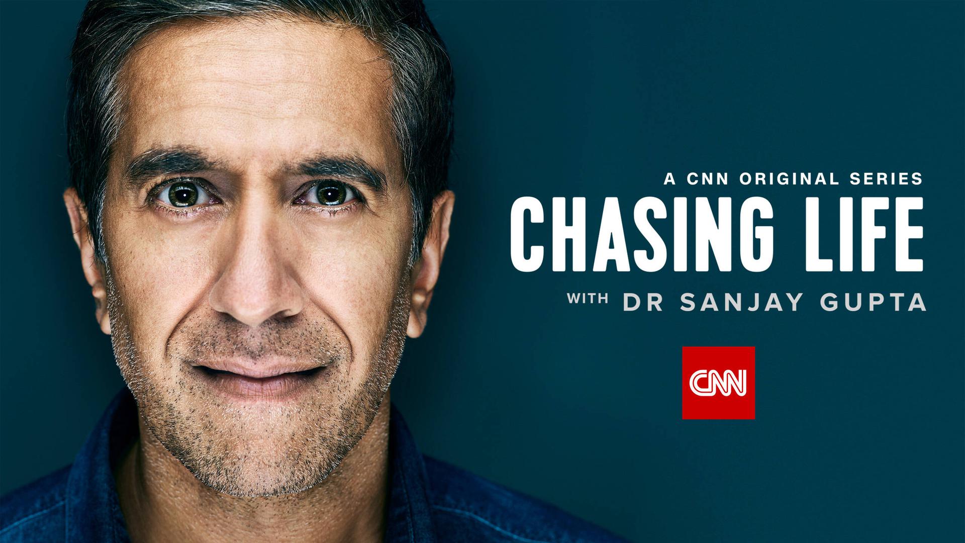 Chasing Life with Dr. Sanjay Gupta