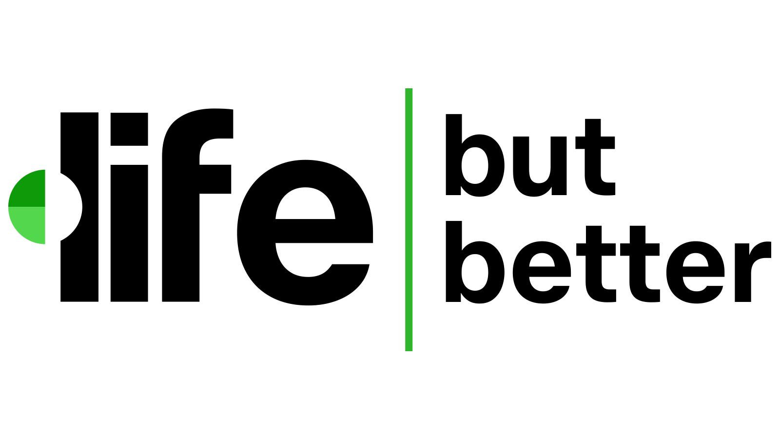 Life, But Better