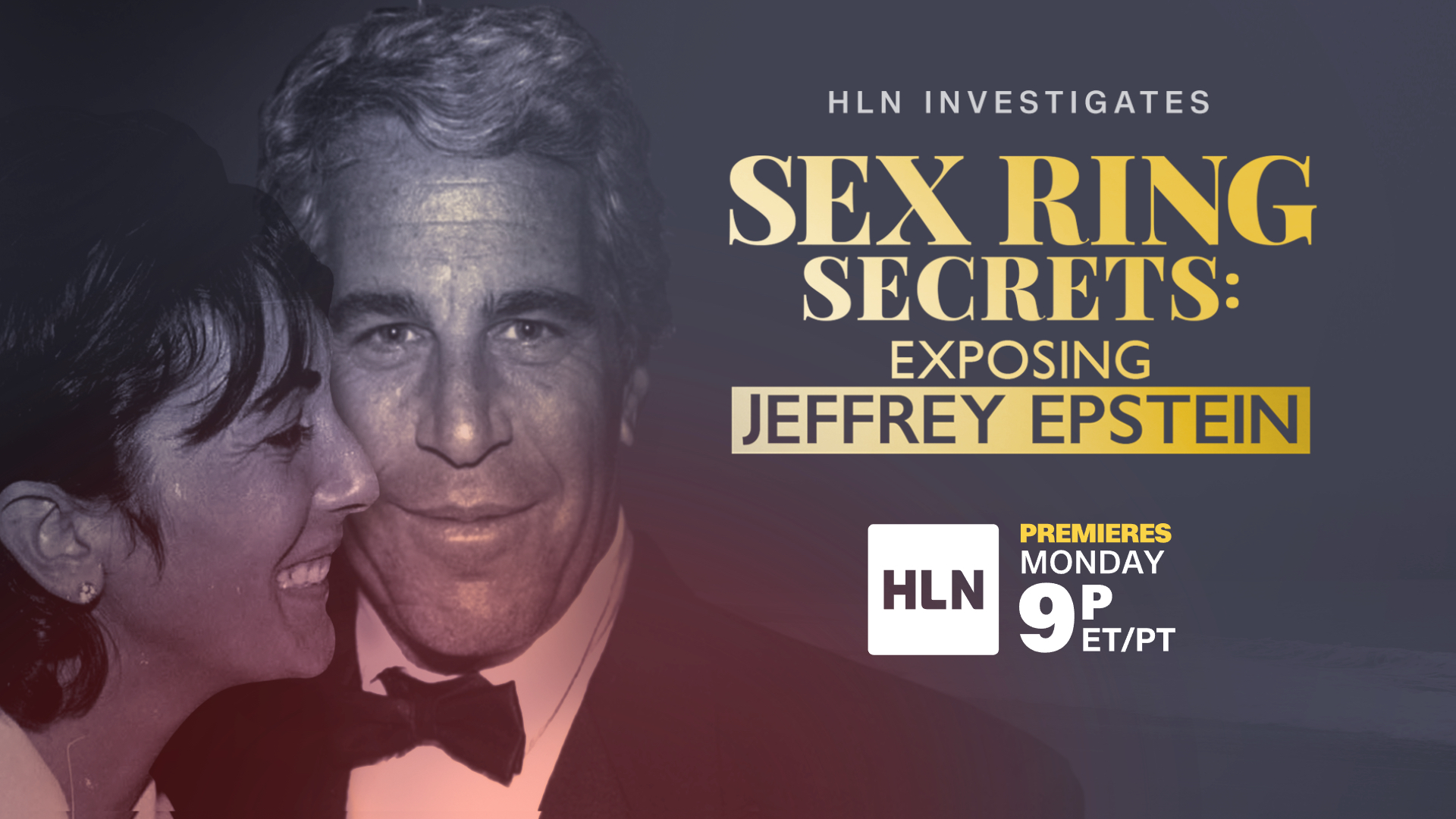 “Sex Ring Secrets: Exposing Jeffrey Epstein” premieres on HLN on Monday, August 15 at 9pm ET/PT.