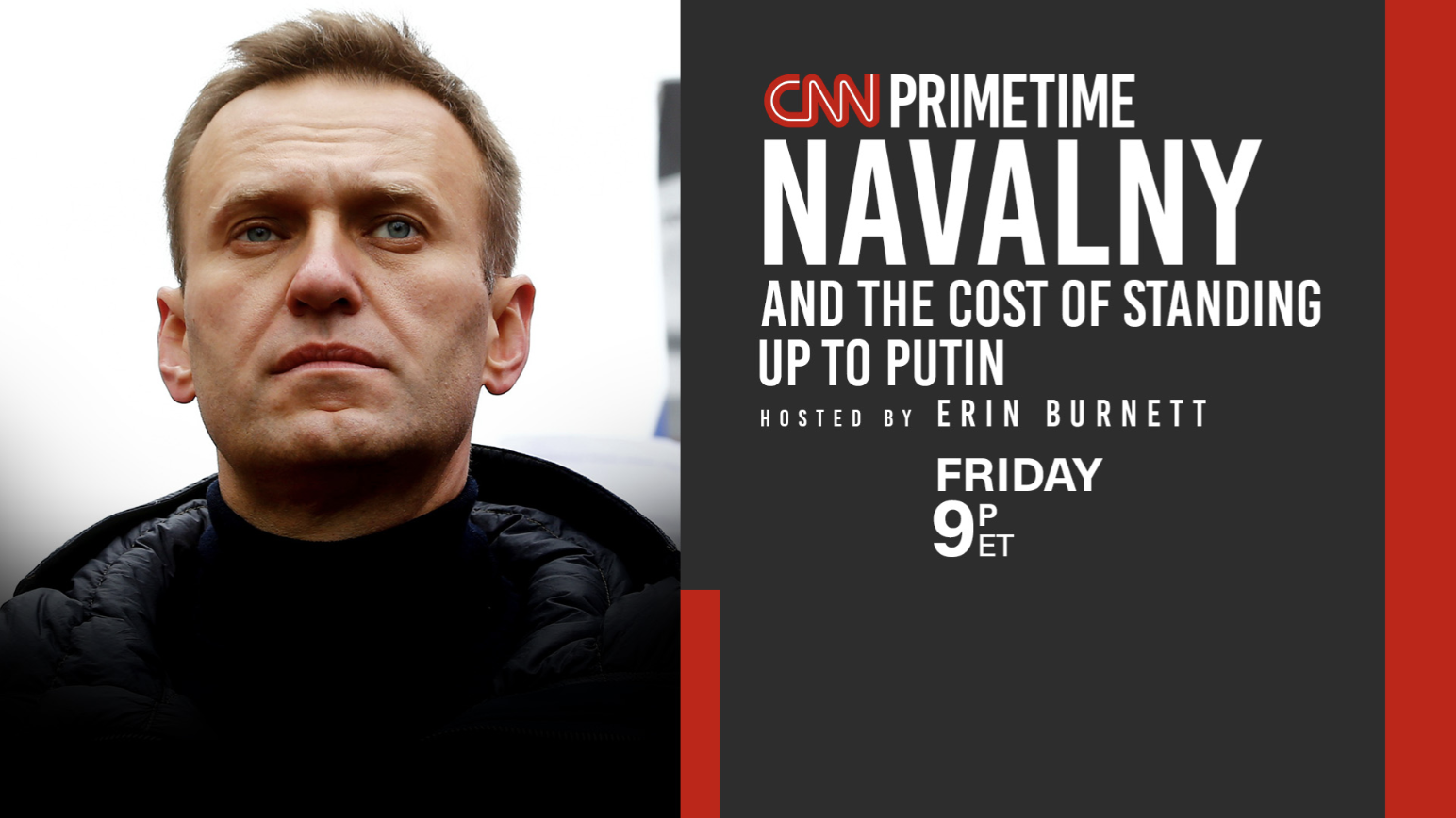 CNN PRIMETIME: NAVALNY AND THE COST OF STANDING UP TO PUTIN