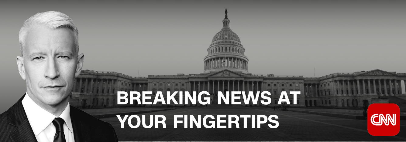 Download the CNN App - Breaking News At Your Fingertips